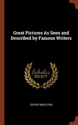 Great Pictures As Seen and Described by Famous Writers