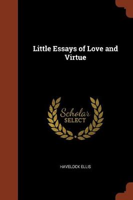Little Essays of Love and Virtue