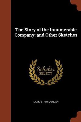The Story of the Innumerable Company; and Other Sketches