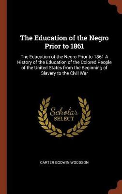 The Education of the Negro Prior to 1861