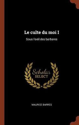 Le culte du moi I