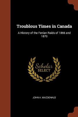 Troublous Times in Canada