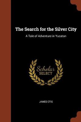 The Search for the Silver City