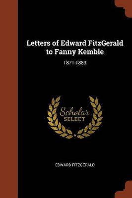 Letters of Edward FitzGerald to Fanny Kemble