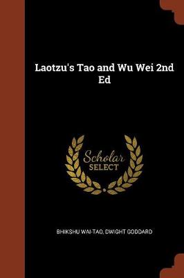 Laotzu's Tao and Wu Wei 2nd Ed