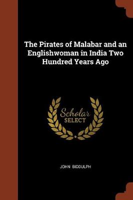The Pirates of Malabar and an Englishwoman in India Two Hundred Years Ago