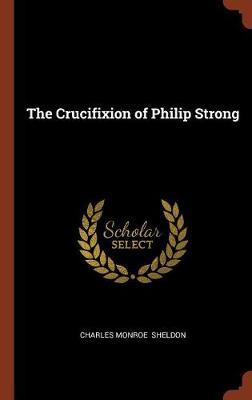 The Crucifixion of Philip Strong