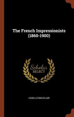 The French Impressionists (1860-1900)
