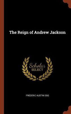 The Reign of Andrew Jackson