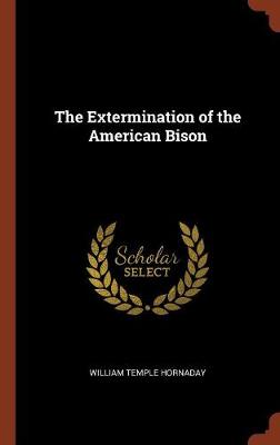 The Extermination of the American Bison