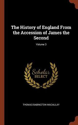 The History of England From the Accession of James the Second; Volume 3