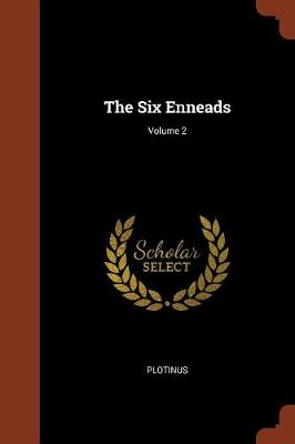 The Six Enneads; Volume 2