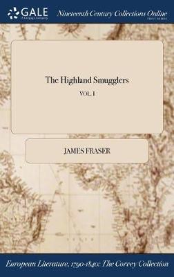 The Highland Smugglers; Vol. I