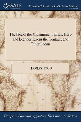 The Plea of the Midsummer Fairies, Hero and Leander, Lycus the Centaur, and Other Poems