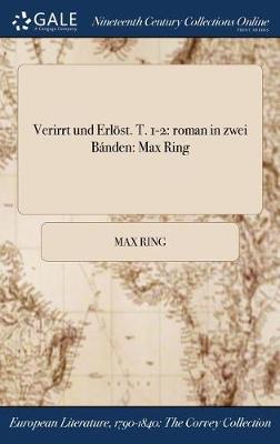 Verirrt Und Erlost. T. 1-2