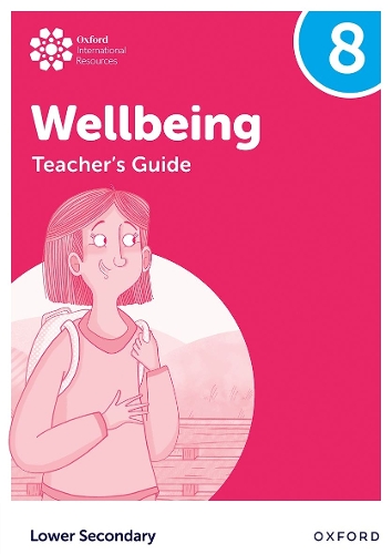 Oxford International Wellbeing: Teacher's Guide 8