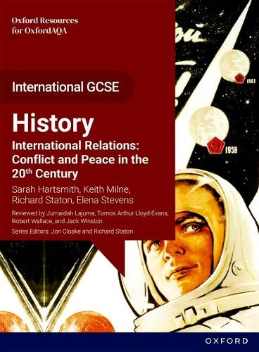 OxfordAQA International GCSE History (9245): International Relations: Conflict and Peace in the 20th Century Student Book