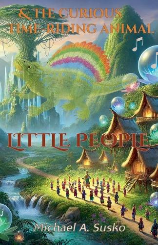 Little People & the Curious Time-Riding Animal