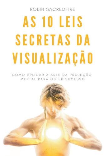 As 10 Leis Secretas da Visualizacao