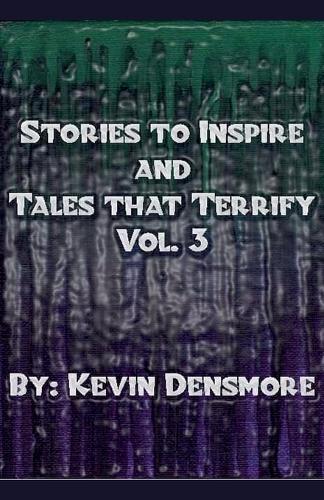 Stories to Inspire and Tales That Terrify.(Volume Three)