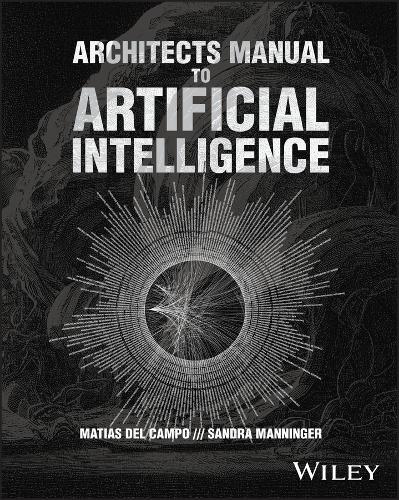 Architects Manual to Artificial Intelligence