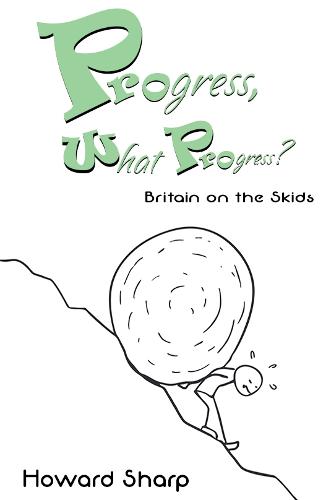 Progress, What Progress? Britain on the Skids