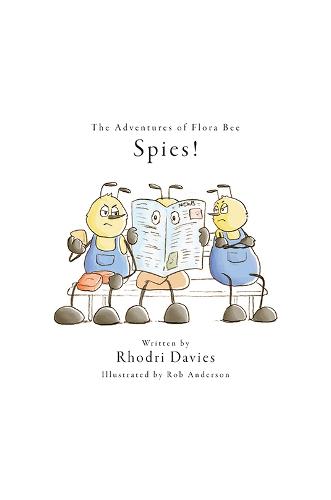 The Adventures of Flora Bee: Spies!