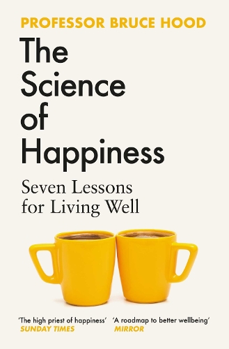 The Science of Happiness by Bruce Hood