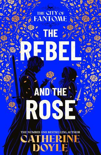 The Rebel and the Rose Volume 2 by Catherine Doyle