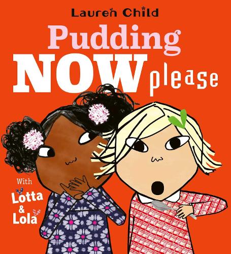 Pudding Now Please Volume 1 by Lauren Child