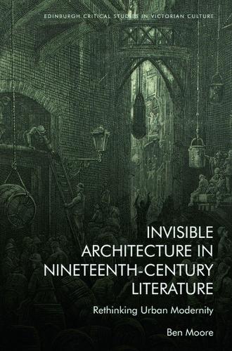 Invisible Architecture in Nineteenth-Century Literature by Ben Moore ...