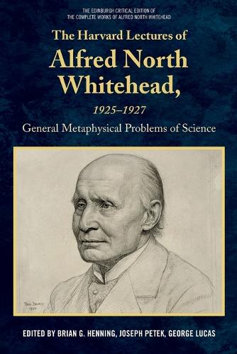 The Harvard Lectures of Alfred North Whitehead, 1925 - 1927