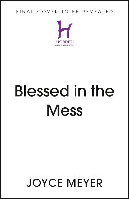 Blessed in the Mess