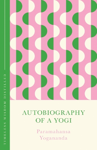 Autobiography of a Yogi (The Concise Classic)