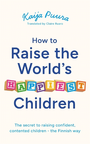 How to Raise the World's Happiest Children