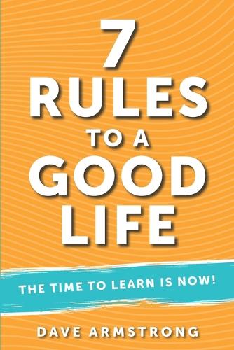 7 Rules to a Good Life
