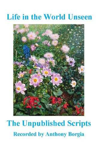 Life in the World Unseen: The Unpublished Scripts