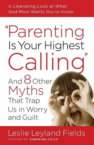 Parenting is your Highest Call