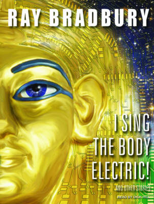 I Sing the Body Electric!