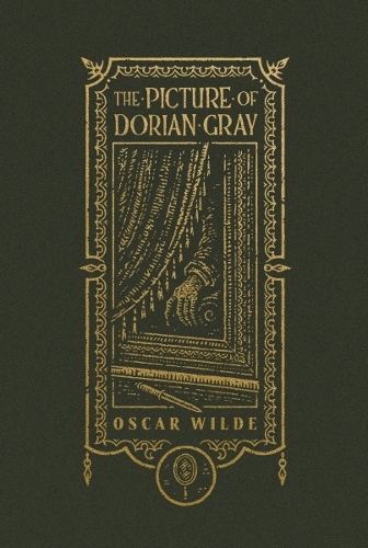 The Picture of Dorian Gray (The Gothic Chronicles Collection): Deluxe Edition