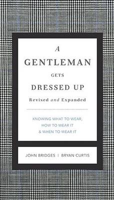 A Gentleman Gets Dressed Up Revised and Expanded