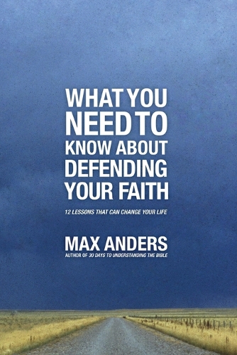 What You Need To Know About Defending Your Faith
