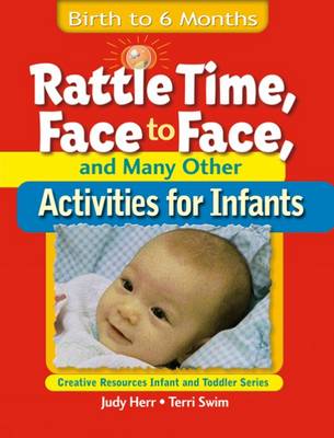 Rattle Time, Face to Face, and Many Other Activities for Infants