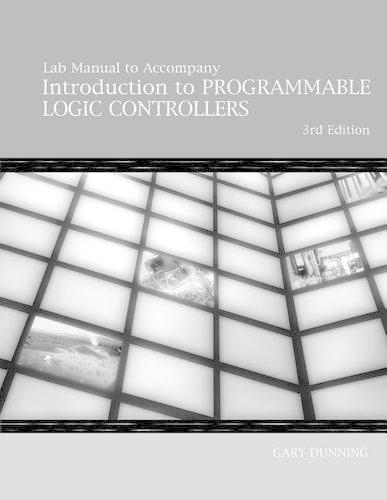 Rockwell Lab Manual for Dunning's Intro to Programmable Logic  Controllers, 3rd