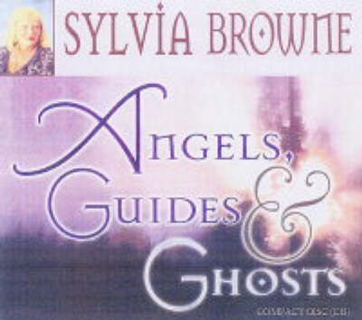 Angels, Guides and Ghosts