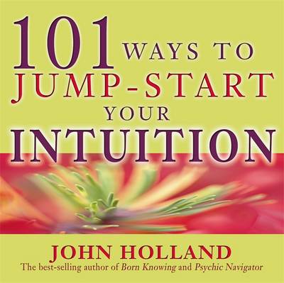 101 Ways to Jump Start Your Intuition