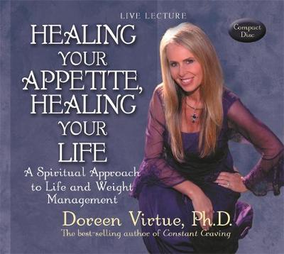 Healing Your Appetite, Healing Your Life