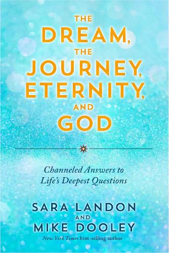 The Dream, the Journey, Eternity, and God
