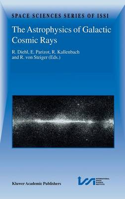 The Astrophysics of Galactic Cosmic Rays