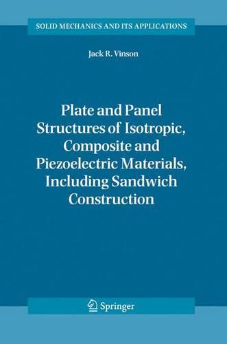 Plate and Panel Structures of Isotropic, Composite and Piezoelectric Materials, Including Sandwich Construction